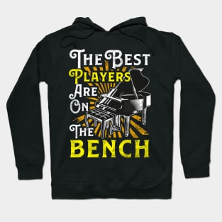 The Best Players Are On The Bench Pianist Pun Hoodie